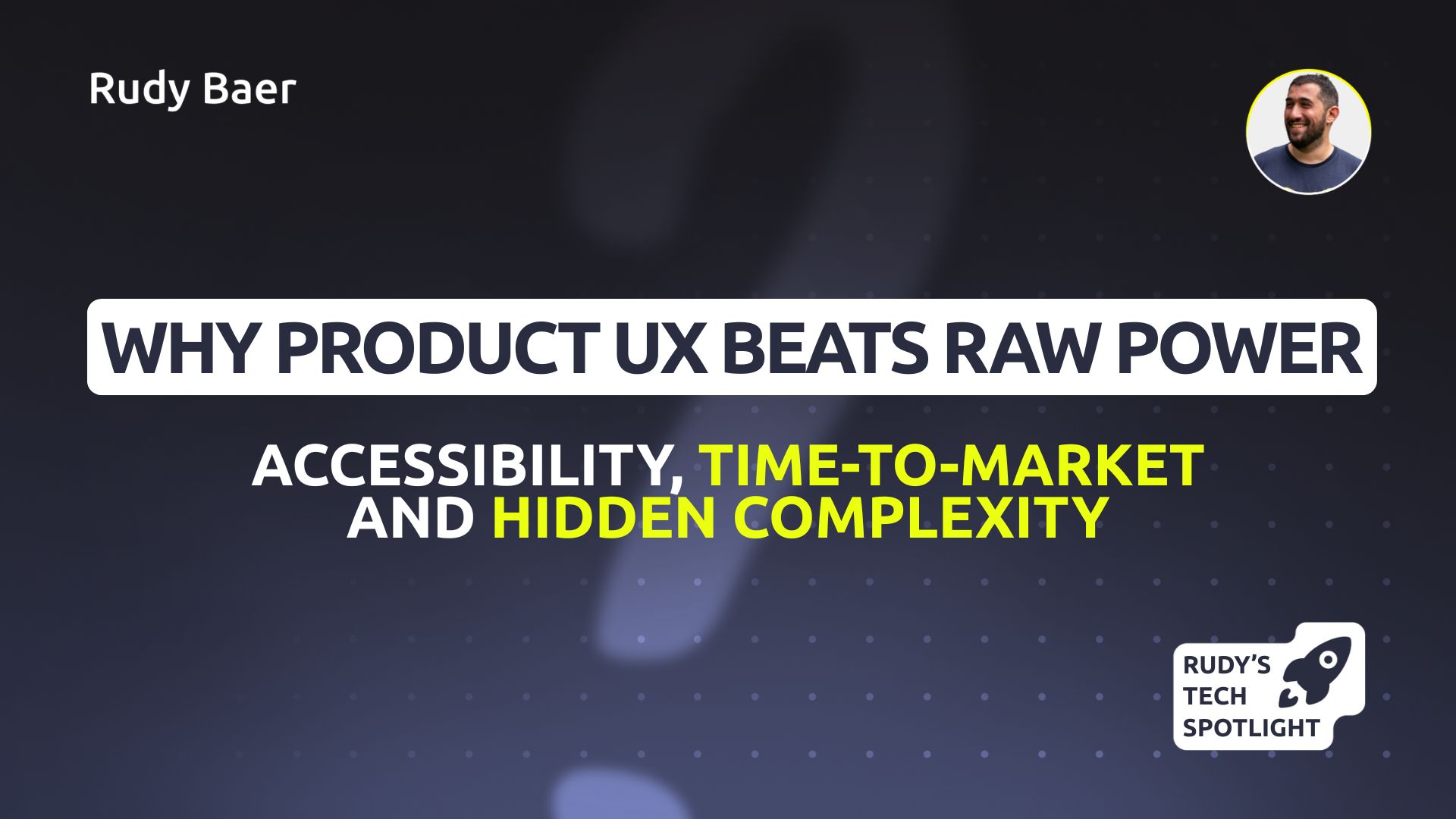Why product UX beats raw power more often than we admit