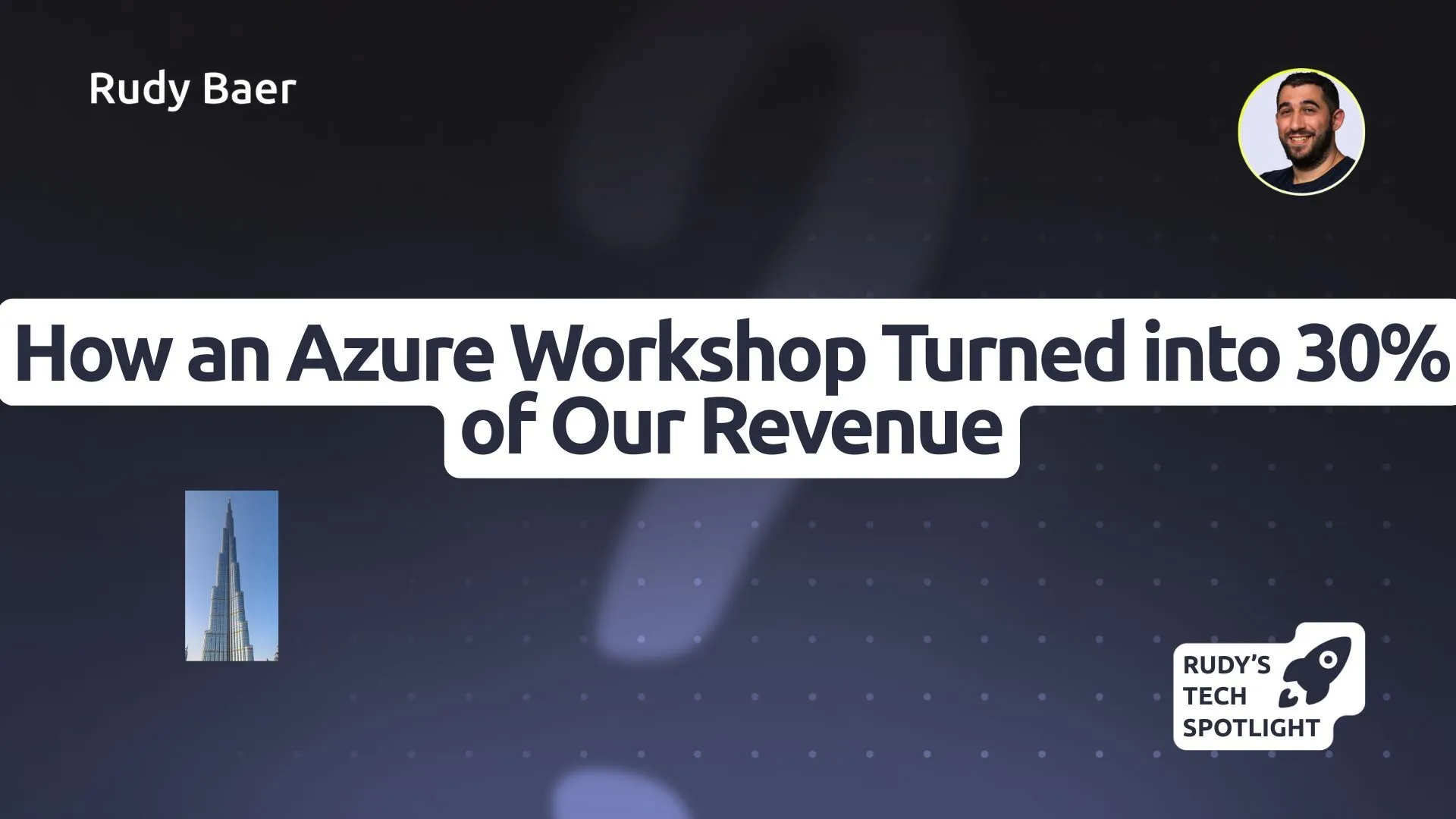 How an Azure workshop turned into 30% of our revenue